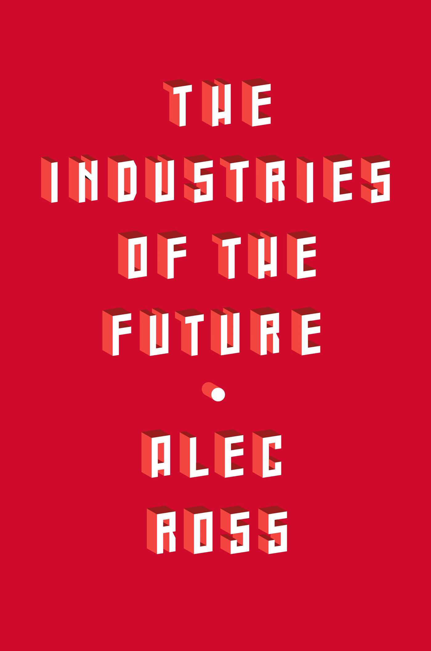 the-industries-of-the-future-9781476753652_hr